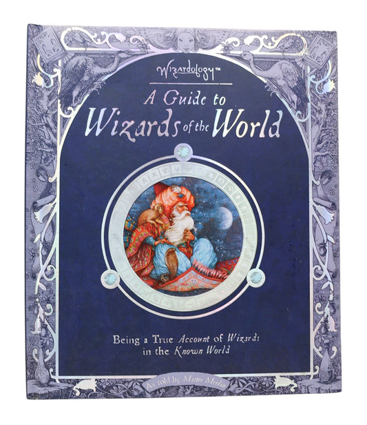 2007 Wizardology: A Guide to Wizards of the World Book