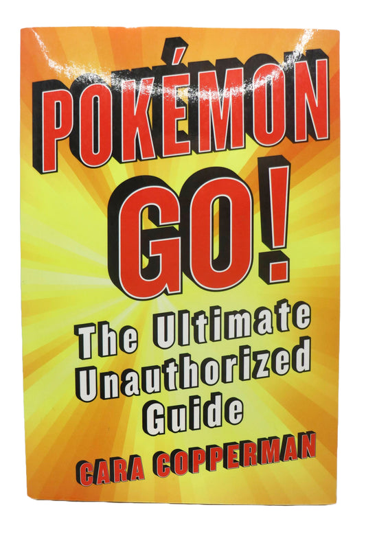 Pokemon Go! The Ultimate Unauthorized Guide Book